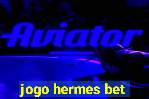 jogo hermes bet